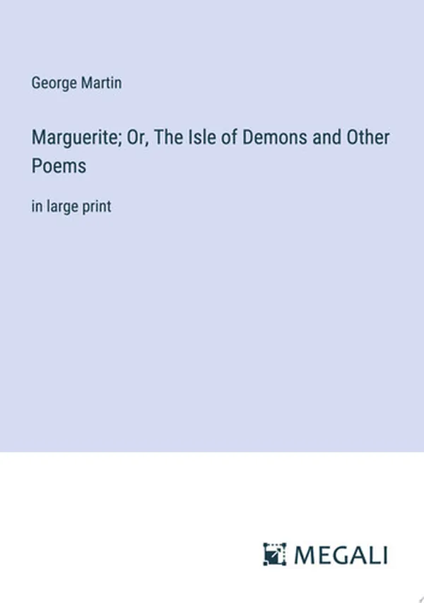 Cover of Marguerite; Or, The Isle of Demons and Other Poems In Large Print