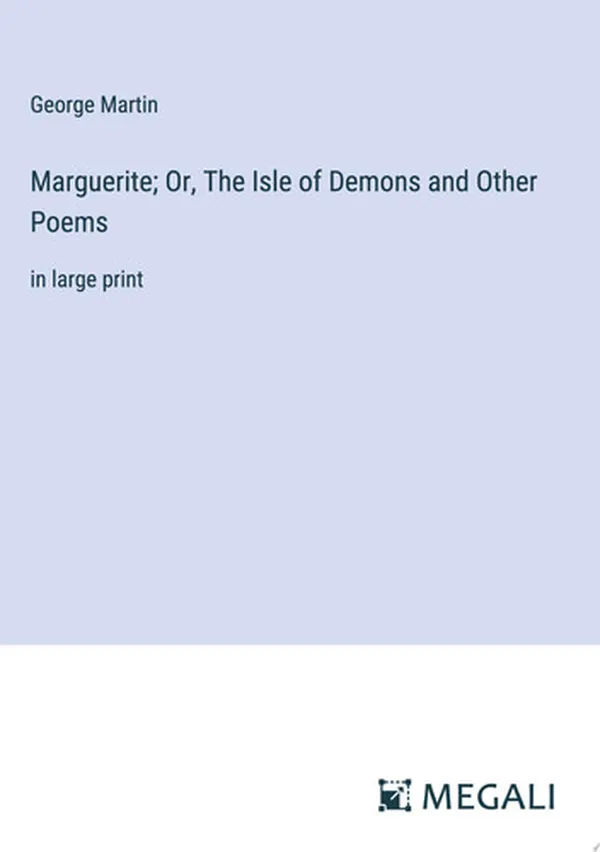 Cover of Marguerite; Or, The Isle of Demons and Other Poems In Large Print