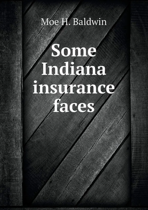 Cover of Some Indiana insurance faces