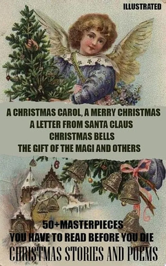 Cover of 50+ Masterpieces you have to read before you die. Christmas Stories and Poems A Christmas Carol, A Merry Christmas, A Letter from Santa Claus, Christmas Bells, The Gift of the Magi and others