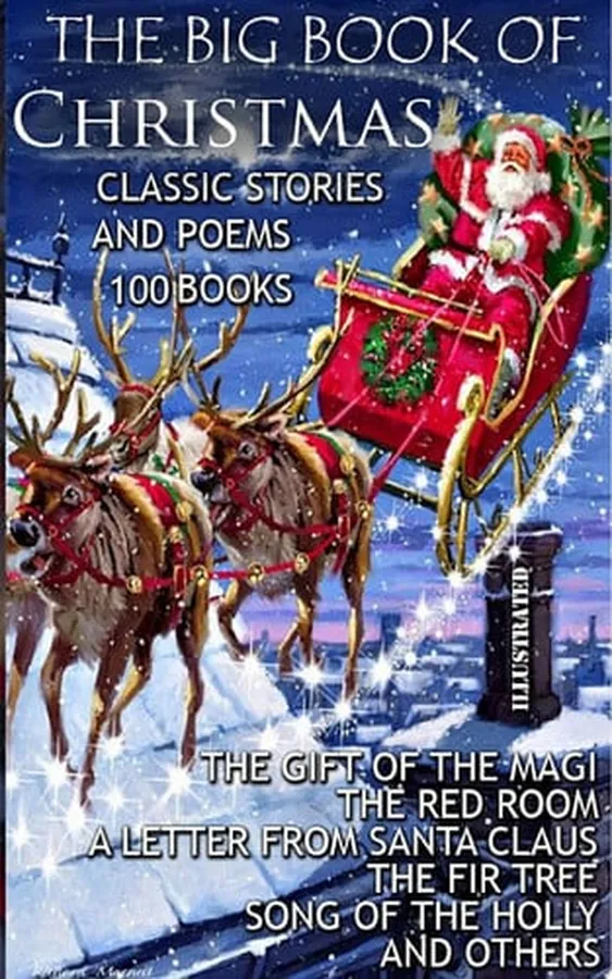 Cover of The Big Book of Christmas. Classic Stories and Poems (100 Books). Illustrated The Gift of the Magi, The Red Room, A Letter from Santa Claus, The Fir Tree, Song of the Holly and others