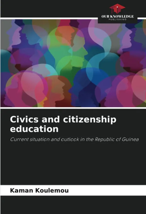 Cover of Civics and citizenship education: Current situation and outlook in the Republic of Guinea