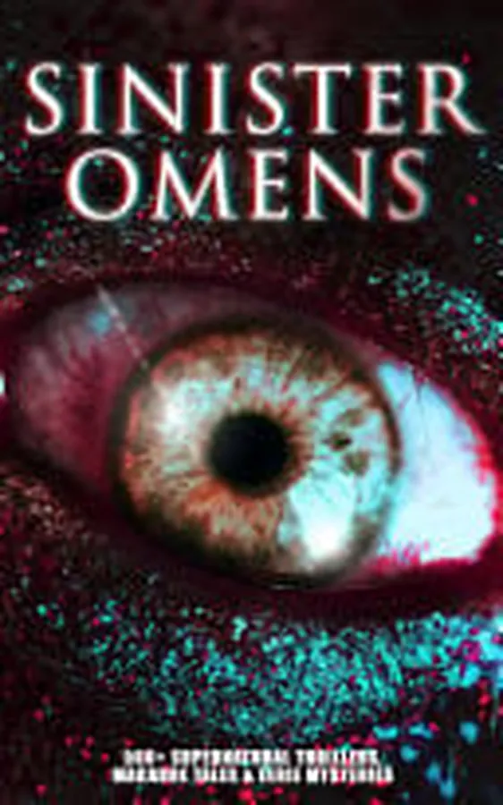 Cover of SINISTER OMENS: 560+ Supernatural Thrillers, Macabre Tales & Eerie Mysteries The Call of Cthulhu, Frankenstein, Dracula, The Murders in the Rue Morgue, The Hound of the Baskervilles, The Phantom of the Opera, The Sleepy Hollow, Dr Jekyll & Mr Hyde, The Island of Doctor Moreau…