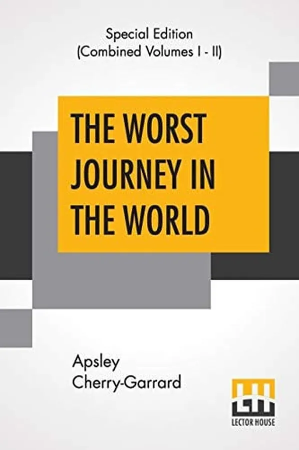 Cover of The Worst Journey In The World (Complete) Antarctic 1910-1913