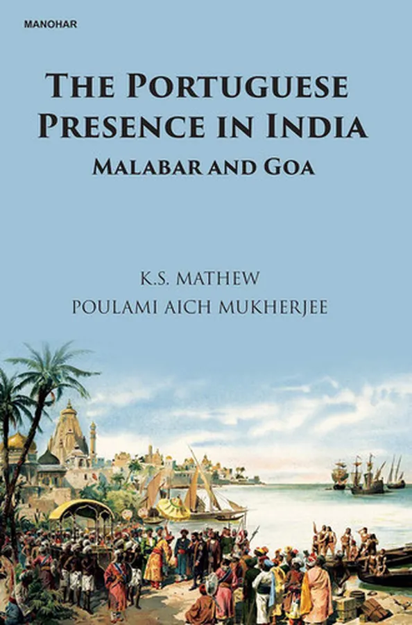 Cover of The Portuguese Presence in India Malabar and Goa