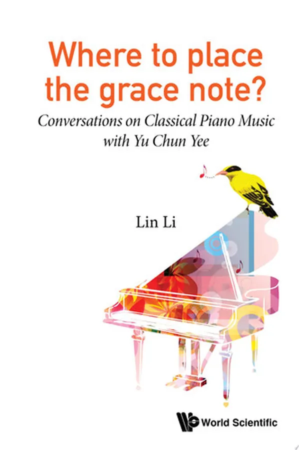 Cover of Where to Place the Grace Note?: Conversations on Classical Piano Music with Yu Chun Yee