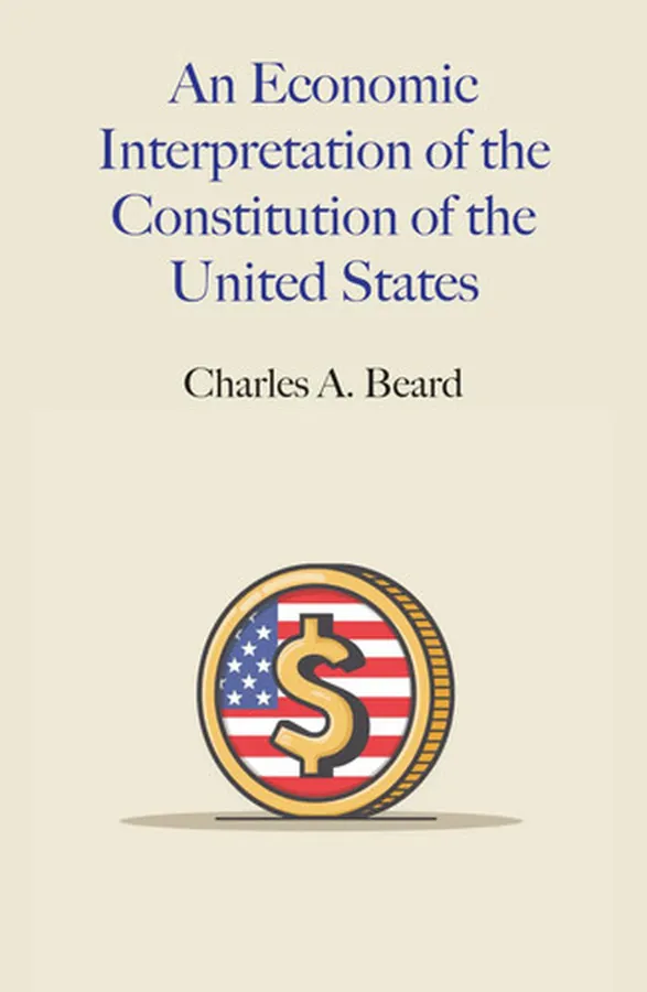 Cover of An Economic Interpretation of the Constitution of the United States