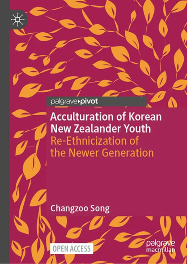 Cover of Acculturation of Korean New Zealander Youth Re-Ethnicization of the Newer Generation