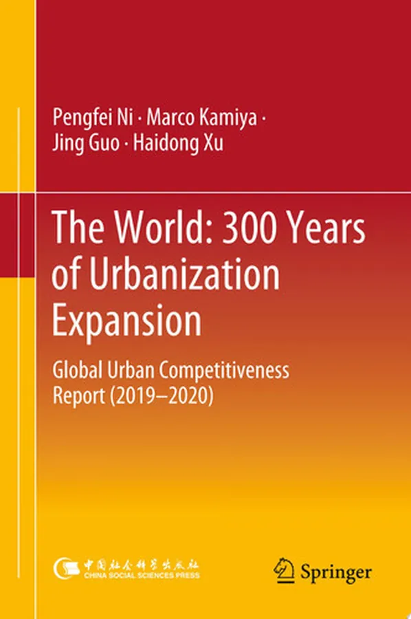 Cover of The World: 300 Years of Urbanization Expansion Global Urban Competitiveness Report (2019–2020)