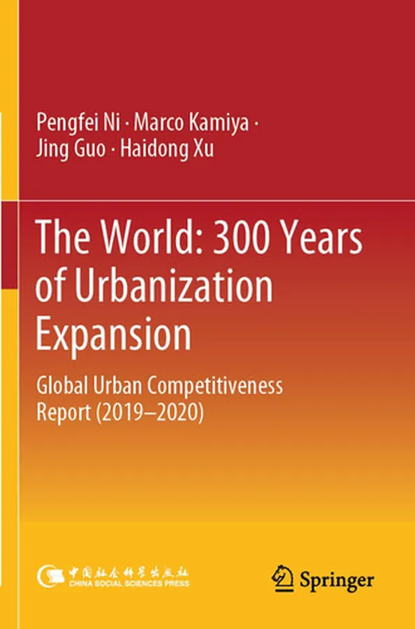 Cover of The World: 300 Years of Urbanization Expansion Global Urban Competitiveness Report (2019–2020)