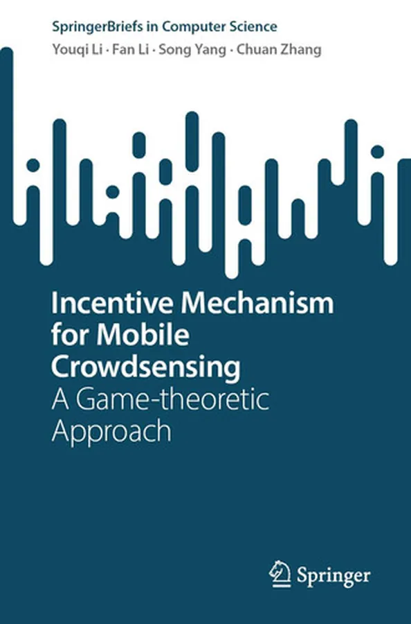 Cover of Incentive Mechanism for Mobile Crowdsensing A Game-theoretic Approach