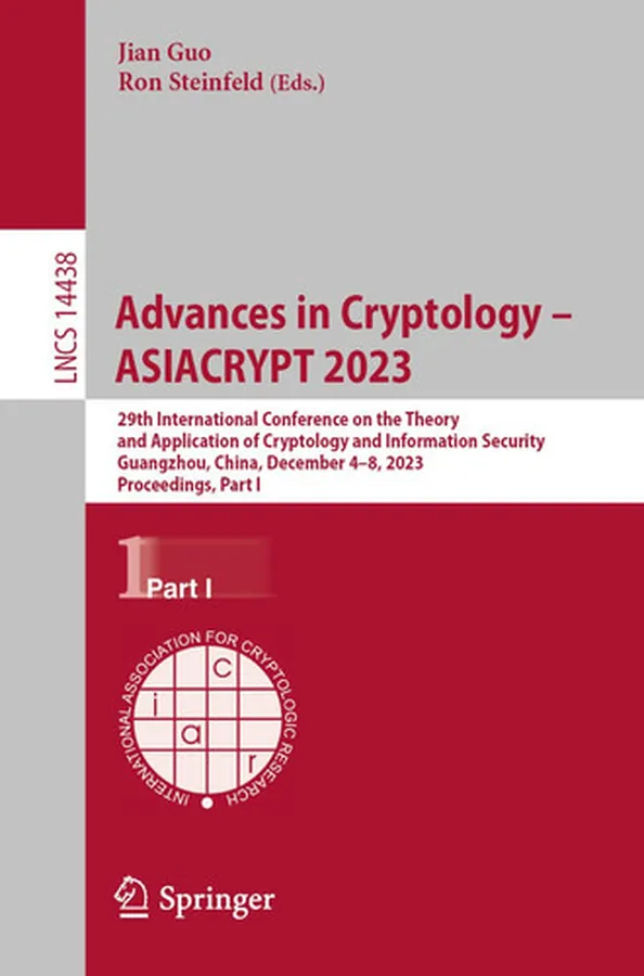 Cover of Advances in Cryptology – ASIACRYPT 2023 29th International Conference on the Theory and Application of Cryptology and Information Security, Guangzhou, China, December 4–8, 2023, Proceedings, Part I