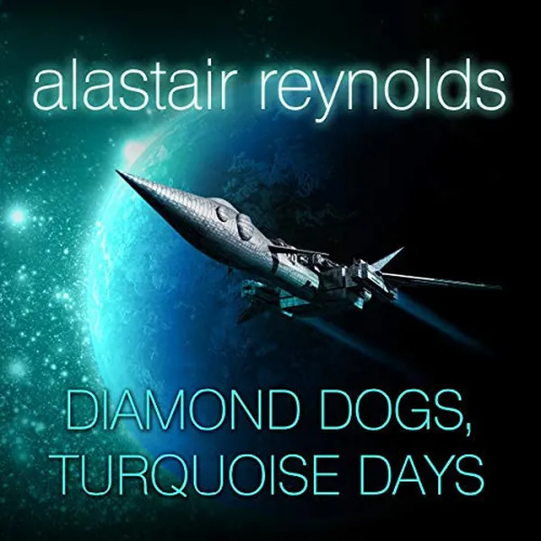 Cover of Diamond Dogs, Turquoise Days (The Revelation Space Series)