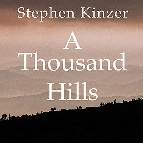 Cover of A Thousand Hills: Rwanda's Rebirth and the Man Who Dreamed It