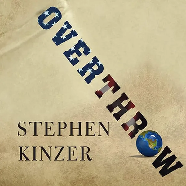 Cover of Overthrow: America's Century of Regime Change from Hawaii to Iraq