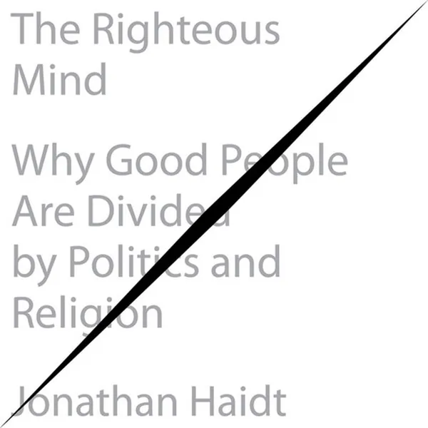 Cover of The Righteous Mind: Why Good People Are Divided by Politics and Religion