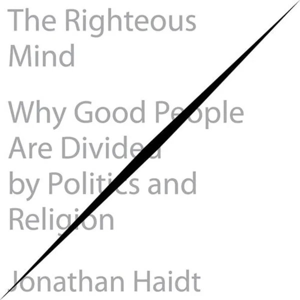 Cover of The Righteous Mind: Why Good People Are Divided by Politics and Religion