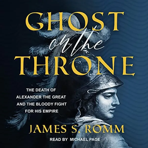 Cover of Ghost on the Throne: The Death of Alexander the Great and the Bloody Fight for His Empire