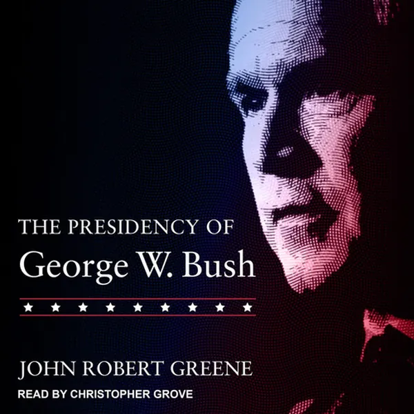 Cover of The Presidency of George W. Bush