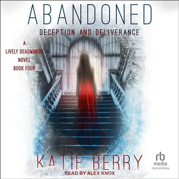 Cover of ABANDONED: A Lively Deadmarsh Novel Book 4: Deception and Deliverance (Lively Deadmarsh, 4)
