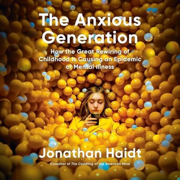 Cover of The Anxious Generation: How the Great Rewiring of Childhood Is Causing an Epidemic of Mental Illness