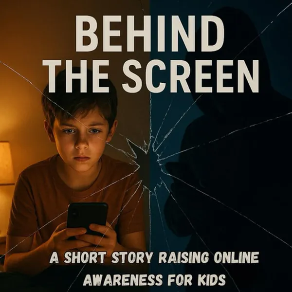 Cover of Behind The Screen A Short Story Raising Online Awareness For Kids