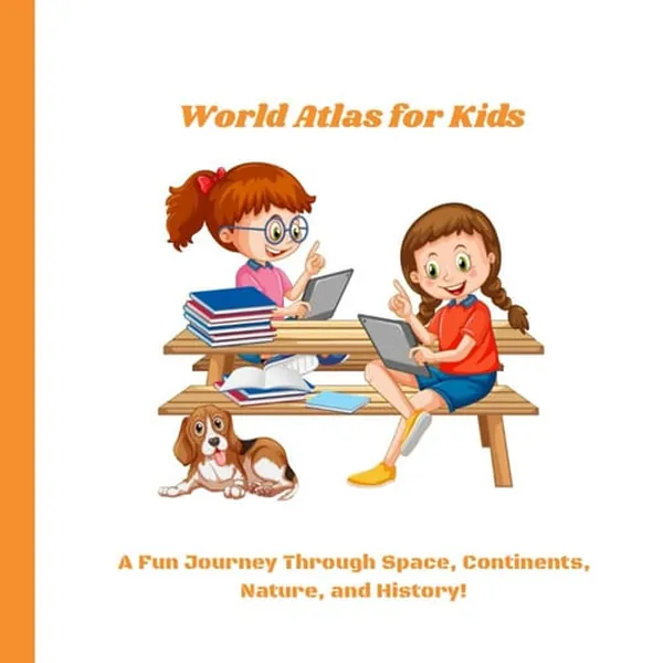 Cover of World Atlas for Kids: Fun Facts About Countries, Landmarks, Flags, Animals & More - A Travel Discovery Book for Curious Kids