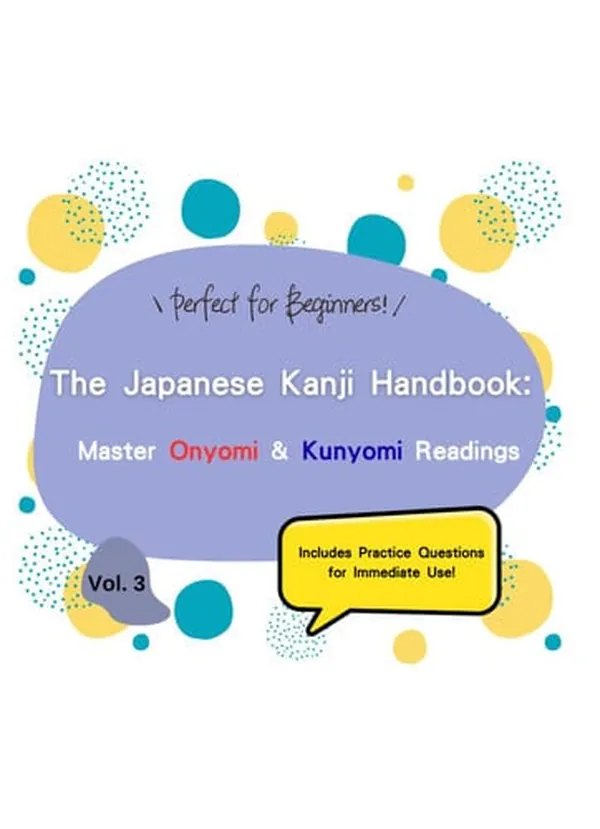 Cover of The Japanese Kanji Handbook:Master Onyomi & Kunyomi Readings (vol.3)