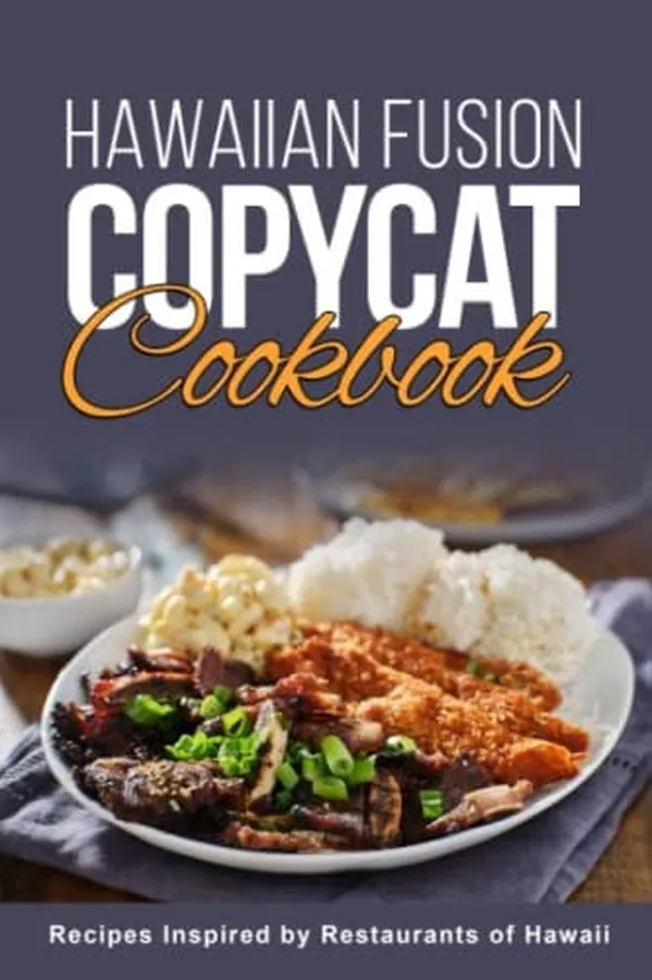 Cover of Hawaiian Fusion Copycat Cookbook Recipes Inspired by Restaurants of Hawaii