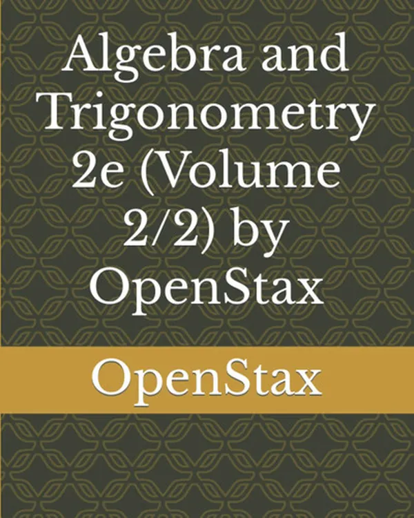 Cover of Algebra and Trigonometry 2e (Volume 2/2) by OpenStax