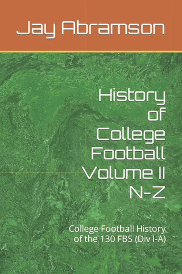 Cover of History of College Football Volume II N-Z College Football History of the 130 FBS (Div I-A)