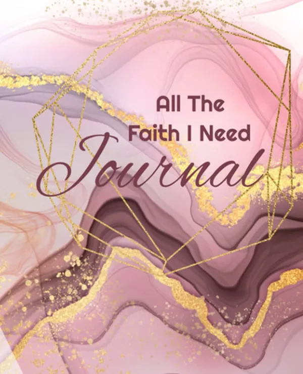 Cover of All The Faith I Need Journal: Increase your faith in 30 days.