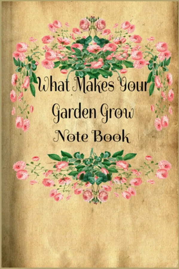 Cover of What Makes Your Garden Grow Notebook