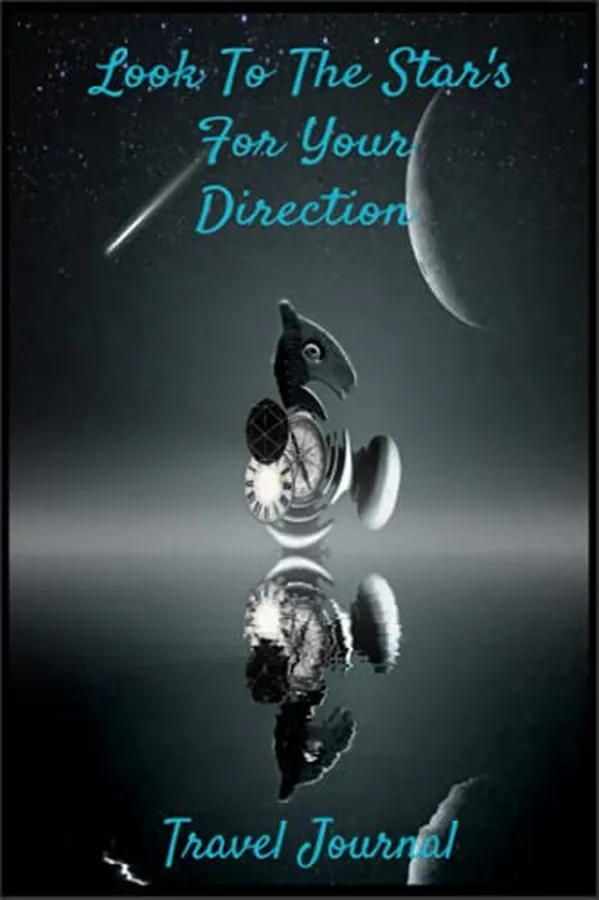 Cover of Look To The Star's For Your Direction: Look To The Star's For Your Direction Travel Journal