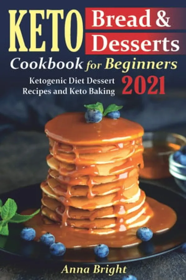Cover of Keto Bread and Desserts Cookbook for Beginners Ketogenic Diet Dessert Recipes and Keto Baking