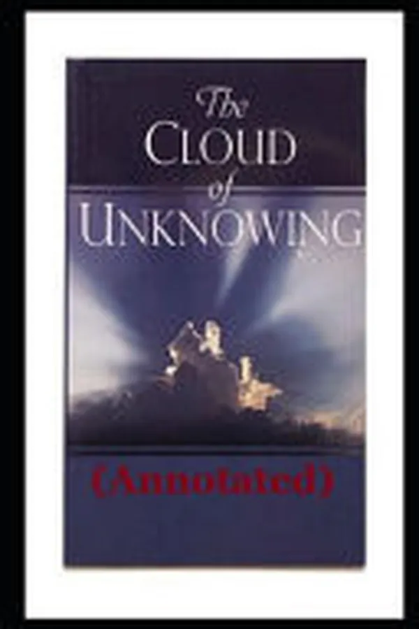 Cover of The Cloud of Unknowing "Annotated" Christian Bible Meditations