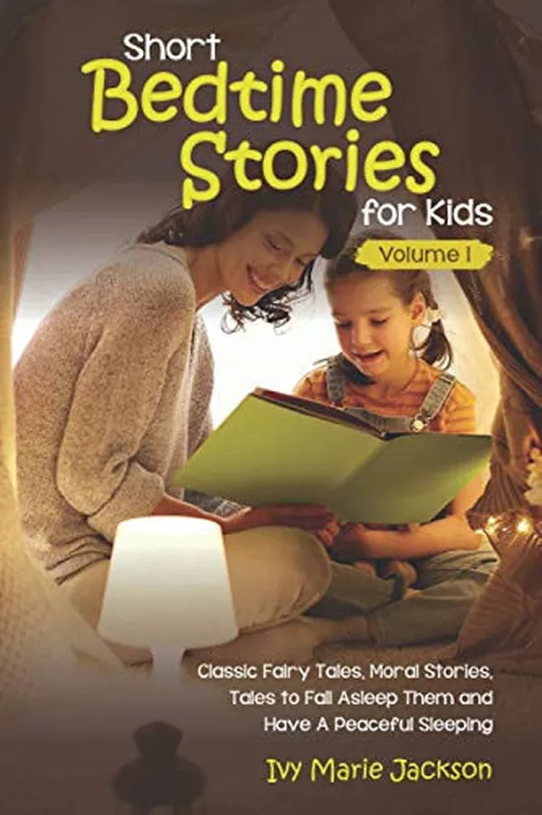 Cover of Short Bedtime Stories for Kids Classic Fairy Tales, Moral Stories, Tales to Fall Asleep Them and Have a Peaceful Sleeping