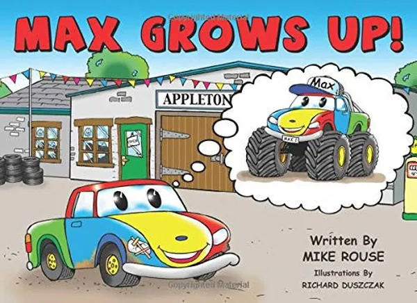 Cover of Max Grows Up: A Max the Truck Story