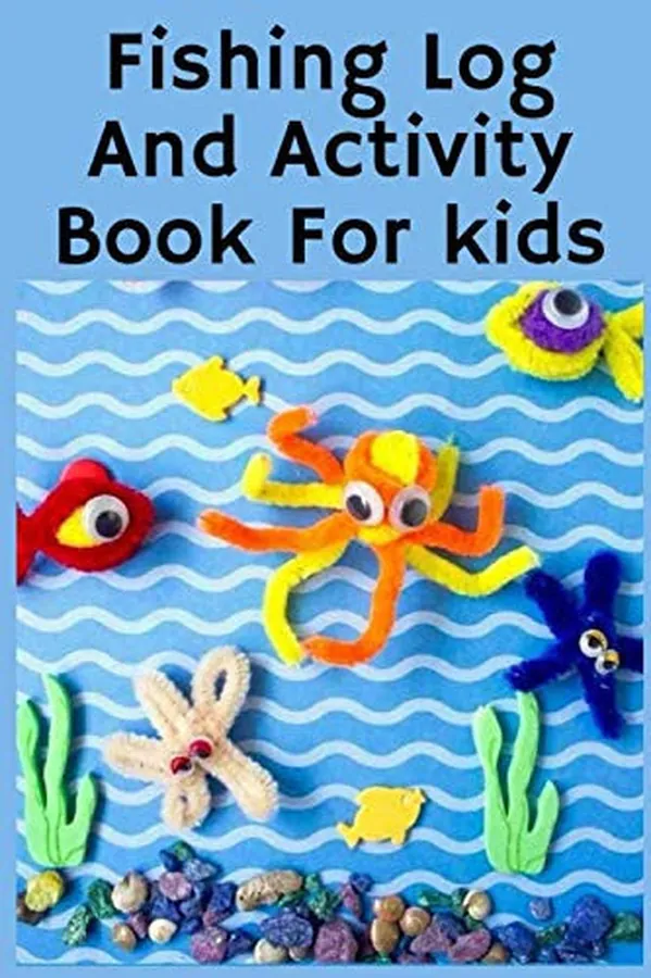Cover of Fishing Log And Activity Book For kids: Keep Track of Your Fishing Locations To Record Fishing Trip Experiences
