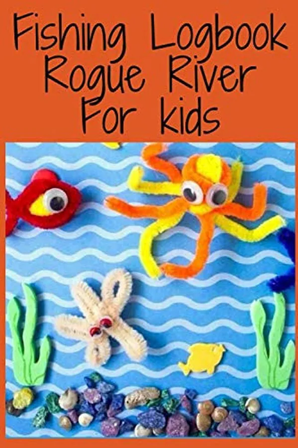 Cover of Fishing Logbook Rogue River For kids: Keep Track of Your Fishing Locations To Record Fishing Trip Experiences