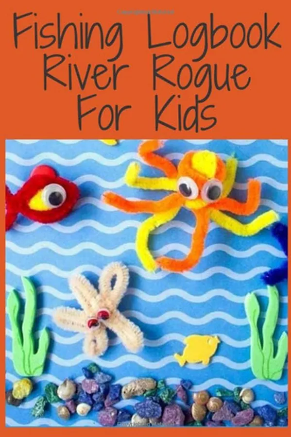 Cover of Fishing Logbook River Rogue For Kids: Keep Track of Your Fishing Locations To Record Fishing Trip Experiences