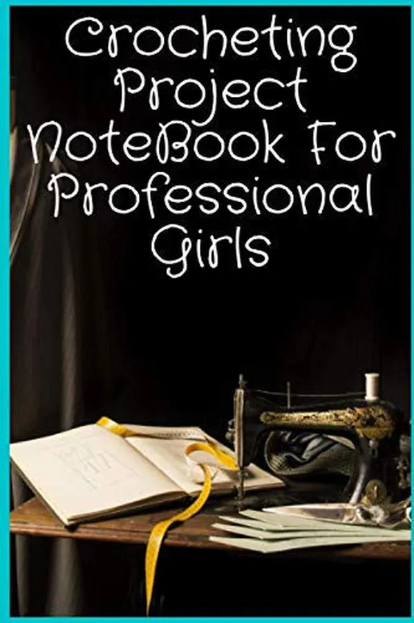 Cover of Crocheting Project NoteBook For Professional Girls: Organise 100 Crochet Projects & Keep Track of Patterns, Yarns, Needles, Size......