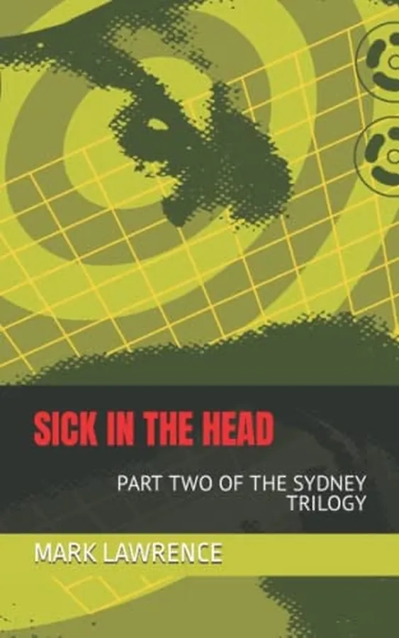 Cover of Sick in the Head Part Two of the Sydney Trilogy