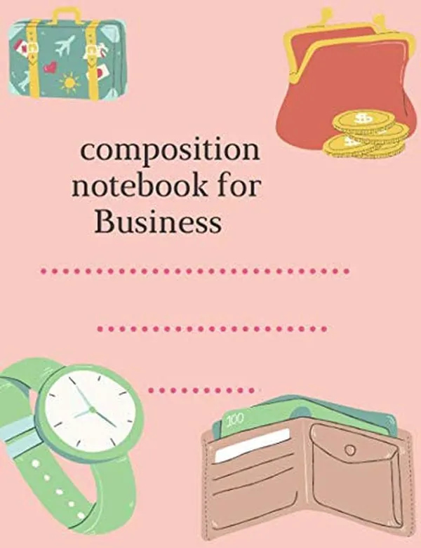 Cover of composition notebook for Business: composition notebook for school students and teacher
