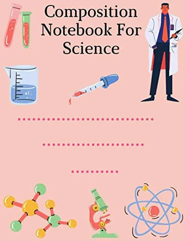Cover of Composition Notebook For Science: composition notebook for school students and teacher