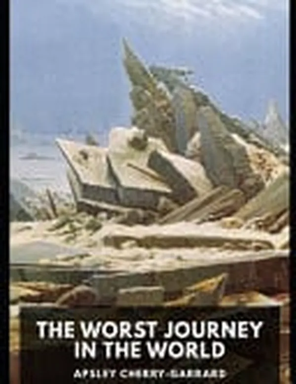 Cover of The Worst Journey in the World Illustrated