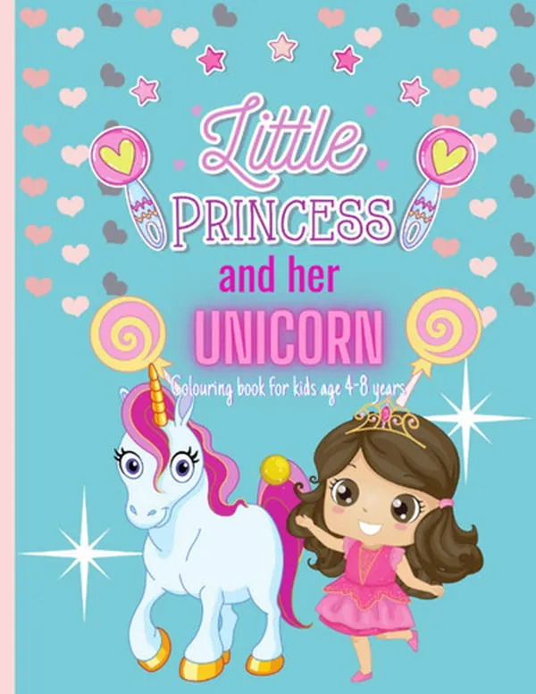 Cover of Little princess and her unicorn: This book is for girls, boys and all kids aged 3 years and up who love unicorns. Large format 8,5 X 11 inches, it is ... kids who like to express their creativity.