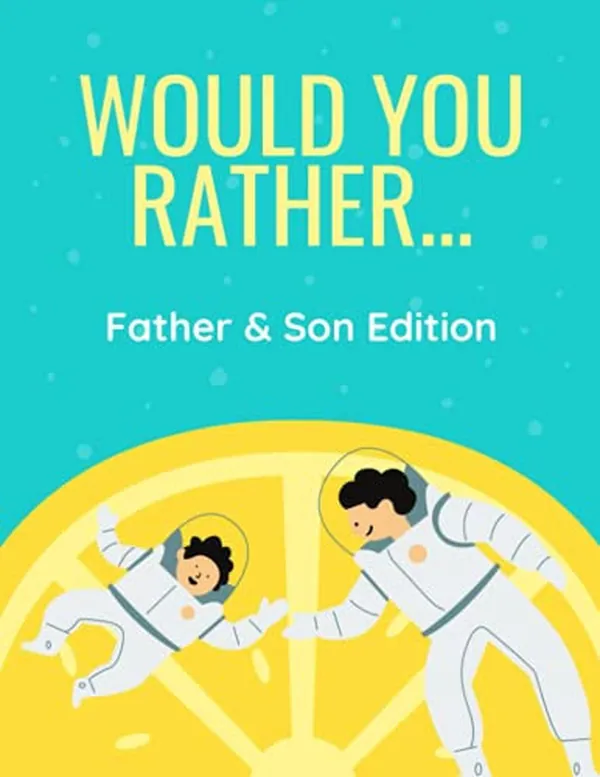 Cover of Would You Rather Book for Kids: Fathers' Day Edition Great Father's Son Activity Book with Pictures and Words!