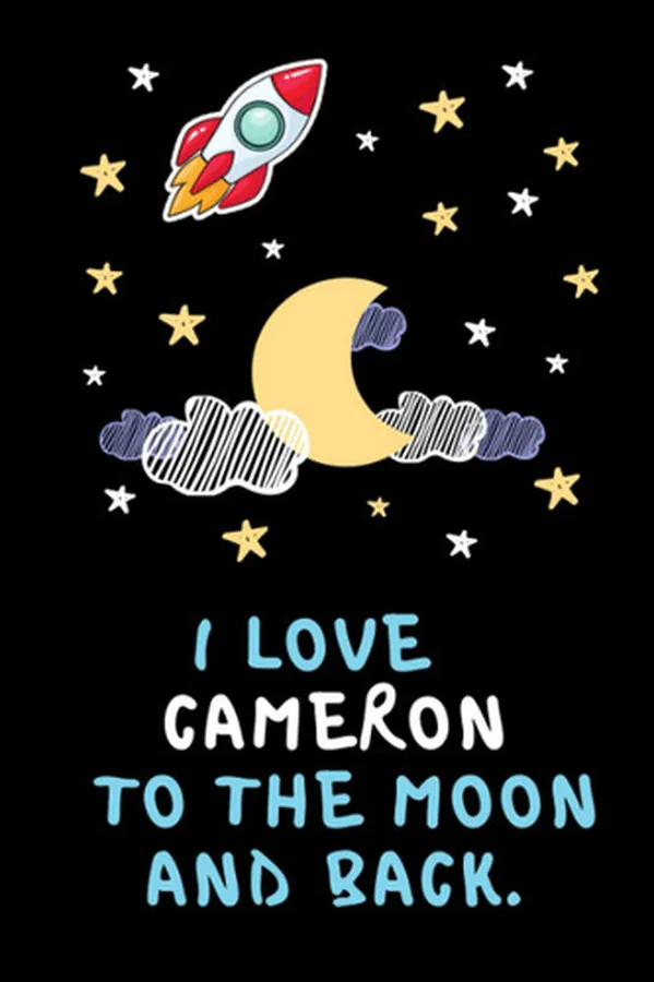 Cover of I Love Cameron to The Moon And Back: Cameron Gifts, Funny Holiday Christmas Hanukkah Gift for Boy and Men, Journal Blank Notebook Diary for Birthday