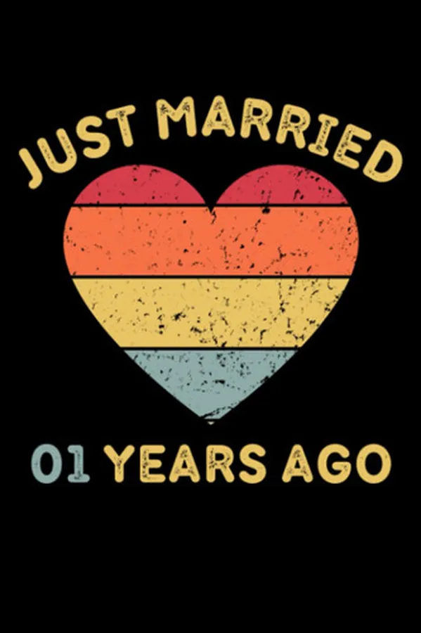 Cover of Just Married 1 Years Ago: Wedding Anniversary Gift For Wife And Husband, 1 Year Of Marriage Journal Notebook, Size 6x9 Inches With 120 Pages